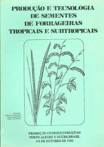 Produção e Tecnologia de Sementes de Forrageiras Tropicais e Subtropicais