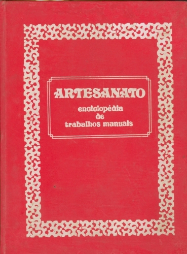 Artesanato - Enciclopédia de Trabalhos Manuais (em 3 volumes)