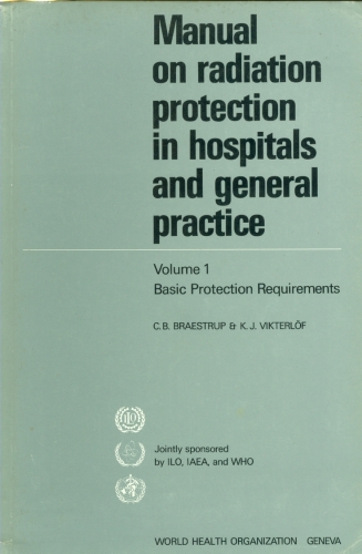 Manual on Radiation Protection in Hospitals and General Practice (Volume 1)
