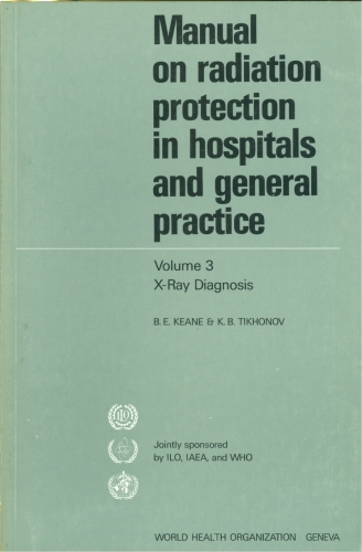 Manual on Radiation Protection in Hospitals and General Practice (Volume 3)