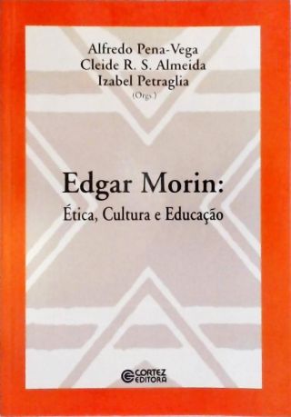 Edgar Morin - Ética, Cultura E Educação