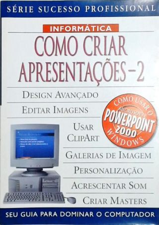 Como Criar Apresentações- Vol. 2