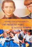 Missão Educativa Marista - Um Projeto Para O Nosso Tempo