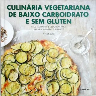 Culinária Vegetariana de Baixo Carboidrato e sem Gluten
