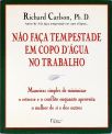 Não Faça Tempestade Em Copo D'água No Trabalho