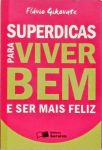 Superdicas Para Viver Bem E Ser Mais Feliz