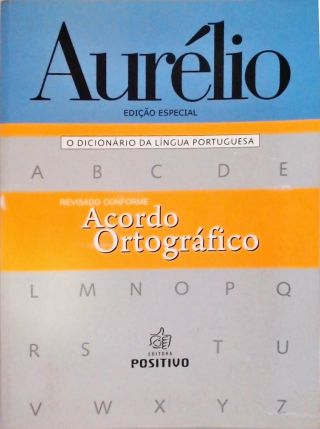 Aurélio - O Dicionário Da Língua Portuguesa