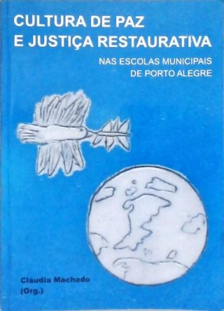 Cultura De Paz E Justiça Restauratica Nas Escolas Municipais De Porto Alegre