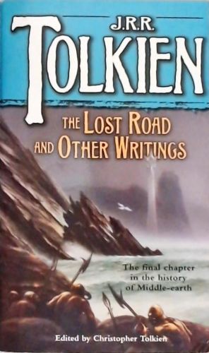 Lost Road And Other Writings