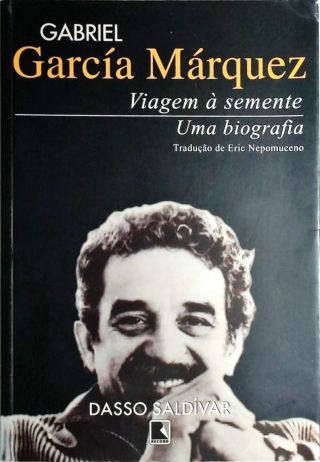 Gabriel García Márquez - Viagem À Semente