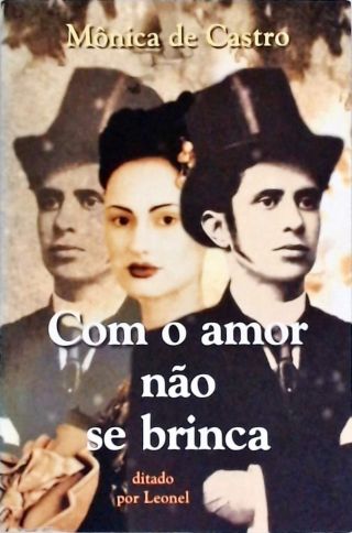 Com O Amor Não Se Brinca