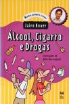 Álcool, Cigarro E Drogas