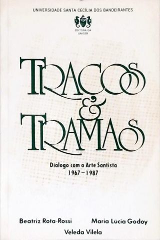 Traços e Tramas - Diálogo com a Arte Santista 1967-1987