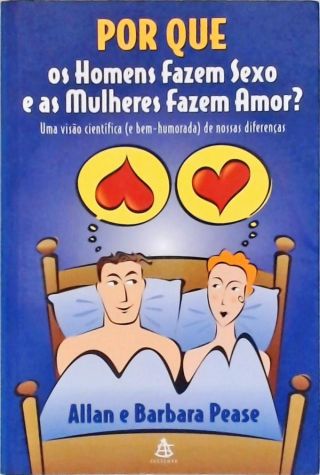 Por que os homens fazem sexo e as mulheres fazem amor?