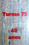 Turma 75 - 40 anos