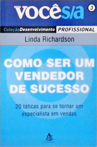 Como Ser Um Vendedor De Sucesso: 20 Táticas Para Se Tornar Um Especialista Em Vendas