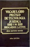 Vocabulário Prático De Tecnologia Jurídica E De Brocardos Latinos