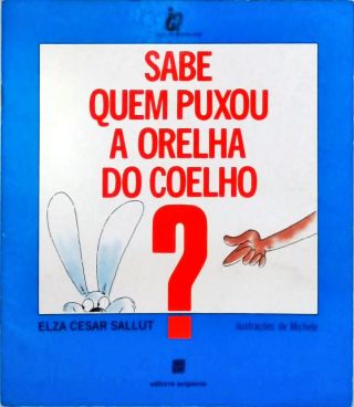 Sabe quem puxou a Orelha do Coelho