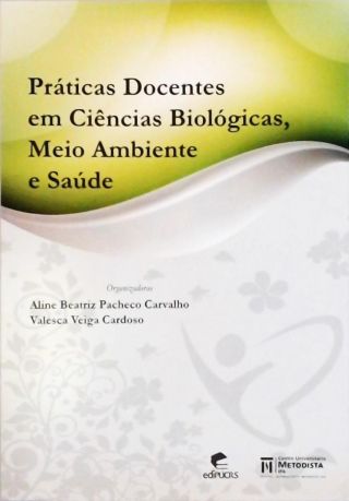  Práticas Docentes em Ciências Biológicas, Meio Ambiente e Saúde