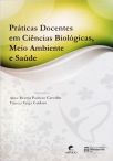  Práticas Docentes em Ciências Biológicas, Meio Ambiente e Saúde