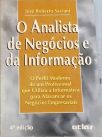 Analista de Negócios e da Informaçào (o): o Perfil Moderno de um Profissional Que Utiliza a Informát