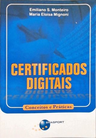 Certificados Digitais - Conceitos e Práticas  