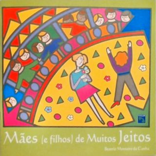 Mães e (Filhos) de Muitos Jeitos