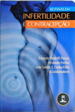 Rotinas em Infertilidade e Contracepção