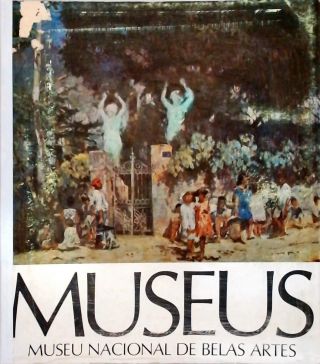 Museus - Museu Nacional de Belas Artes - Vol. 1