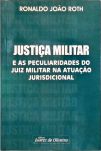 Justiça Militar e as Peculiaridades do Juiz Militar na Atuação Jurisdicional