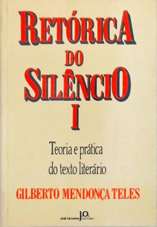 A Retórica Do Silêncio - Vol. 1