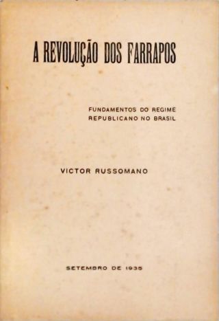 Revolução dos Farrapos - Fundamentos do Regime Republicano no Brasil