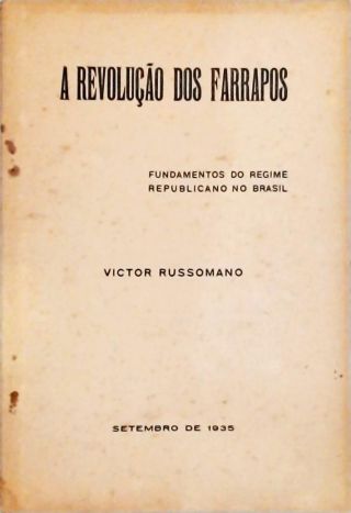 Revolução dos Farrapos - Fundamentos do Regime Republicano no Brasil