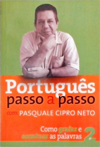 Português Passo A Passo Com Pasquale Cipro Neto - Vol. 2