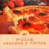 Pizzas Assadas e Fritas