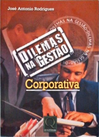 Dilemas na Gestão Corporativa