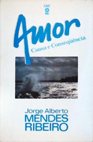 Amor, Causa e Consequência