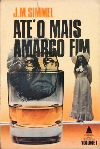 Até o Mais Amargo Fim - Vol. 1