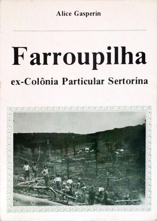 Farroupilha - Ex-Colônia Particular Sertorina