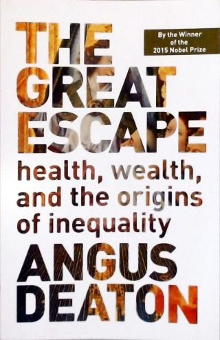 The Great Escape - Health, Wealth, and the Origins of Inequality