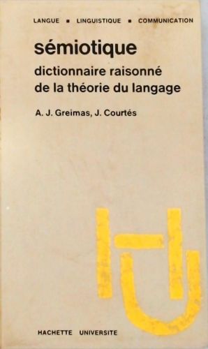 Sémiotiques - Dictionaire Raisonné de la Théorie du Language