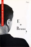 E o Bruno?