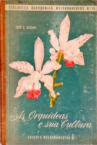As Orquídeas e sua Cultura
