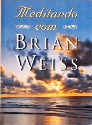 Meditando Com Brian Weiss