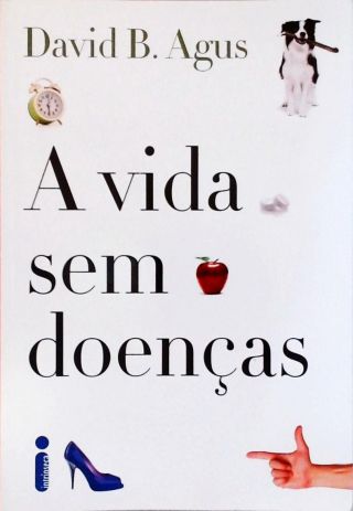 A Vida Sem Doenças