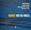 Maré - Vida Na Favela