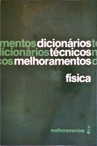 Dicionários Técnicos Melhoramentos - Física