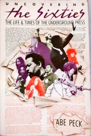 Uncovering The Sixties - Life and times of the Undeground Press