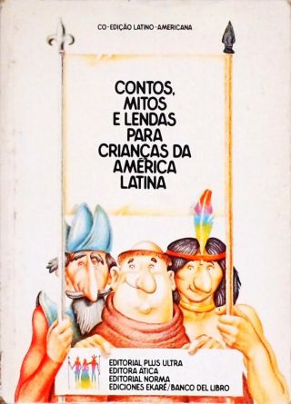 Contos, Mitos E Lendas Para Crianças Da América Latina