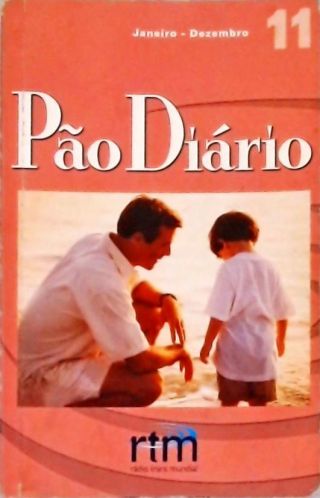 Pão Diário - O Livro das Leituras Devocionais Diárias Nº 11